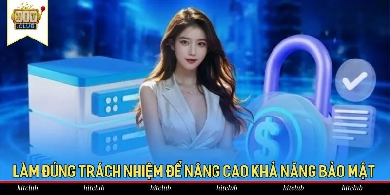 Làm đúng trách nhiệm để nâng cao khả năng bảo mật