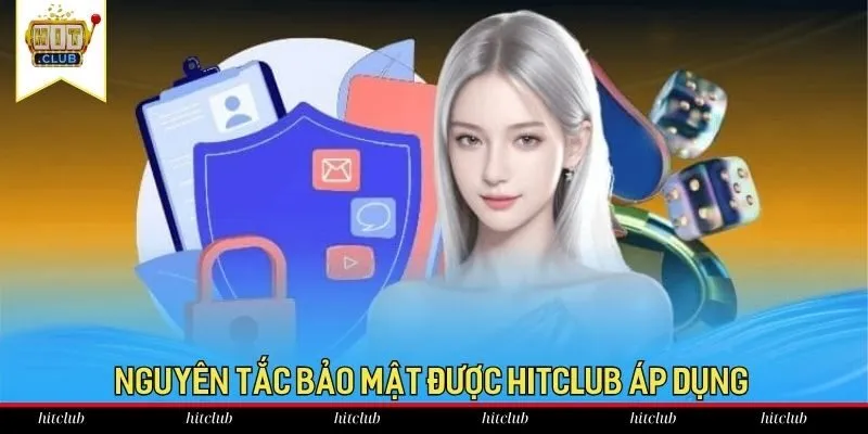 Nguyên tắc bảo mật được HitClub áp dụng