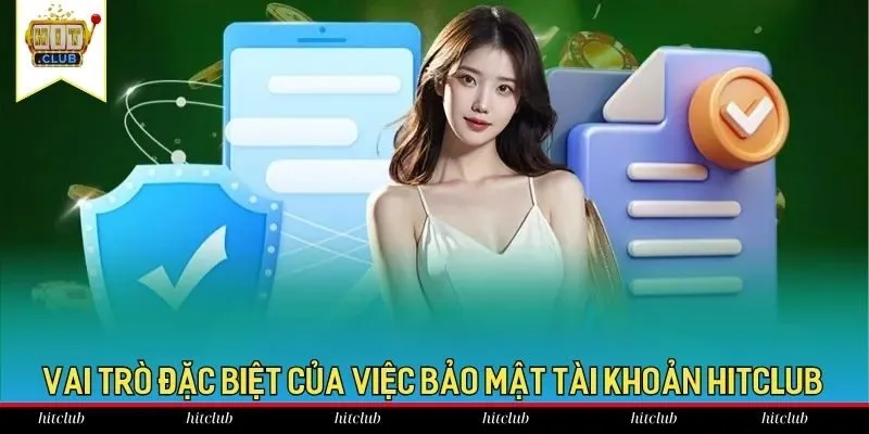 Vai trò đặc biệt của việc bảo mật tài khoản HitClub