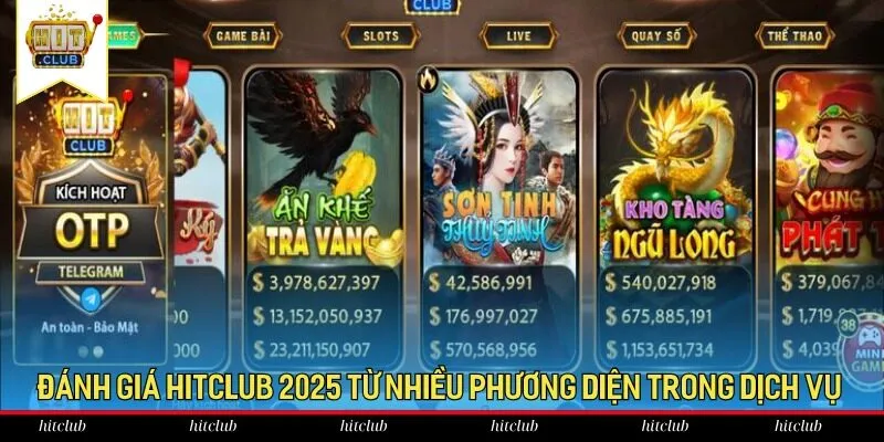 Đánh giá HitClub 2025 từ nhiều phương diện trong dịch vụ