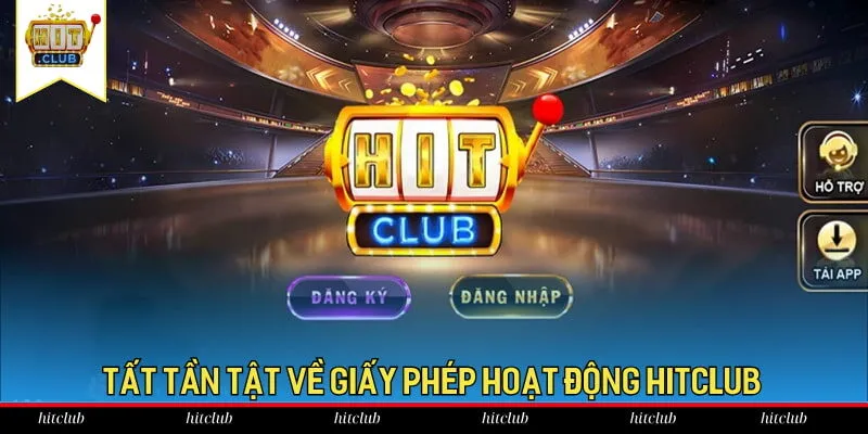 Tất tần tật về giấy phép hoạt động HitClub Tất tần tật về giấy phép hoạt động HitClub