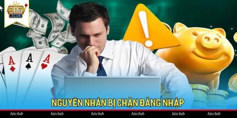 Nguyên nhân dẫn đến tình trạng bị chặn đường link vào Hitclub