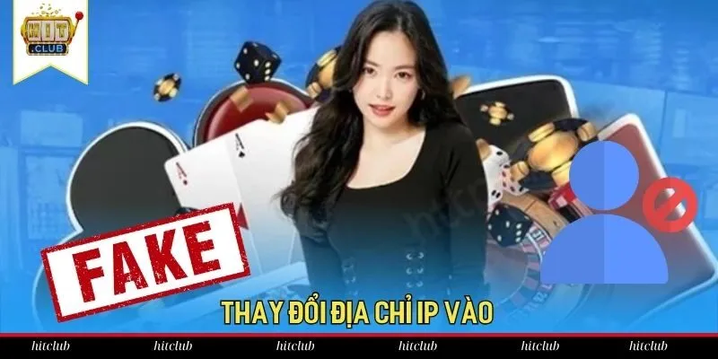Thay đổi địa chỉ IP để khắc phục tình trạng Hitclub bị chặn đăng nhập