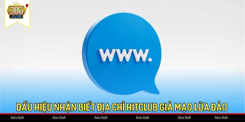 Cách nhận biết địa chỉ HitClub lừa đảo Cách nhận biết địa chỉ HitClub lừa đảo