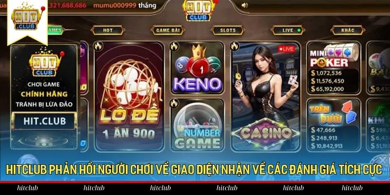 HitClub phản hồi người chơi về giao diện nhận về các đánh giá tích cực HitClub phản hồi người chơi về giao diện nhận về các đánh giá tích cực