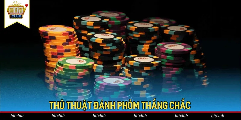 Thủ thuật đánh phỏm thắng chắc