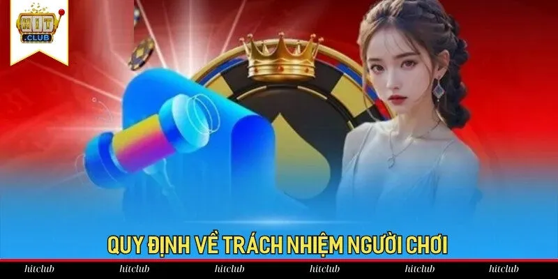 Hội viên nắm rõ quy định chơi có trách nhiệm tại HitClub Hội viên nắm rõ quy định chơi có trách nhiệm tại HitClub